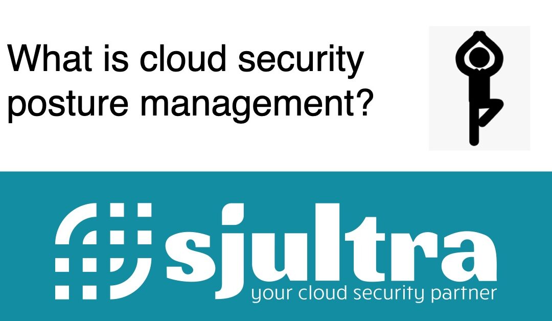 What is cloud security posture management?
