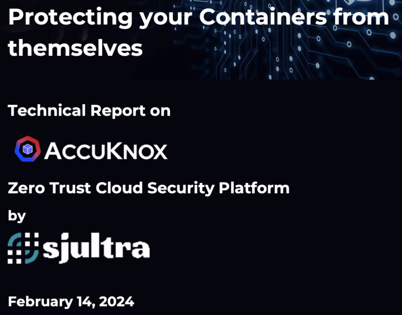 Technical Report: Protecting your containers from themselves with AccuKnox