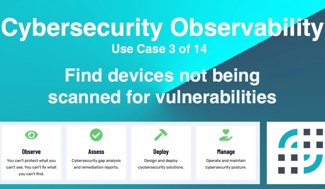 CAASM Use Case #3 – Find Devices Not Being Scanned For Vulnerabilities