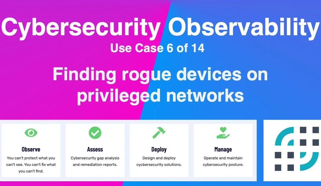 CAASM Use Case #6 – Finding rogue devices on privileged networks